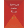 American Indian Places: A Historical Guidebook