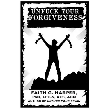 Unfuck Your Forgiveness: Move on from Past Hurts and Live Your Best Life