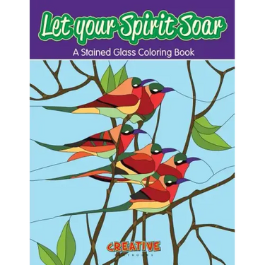 Let your Spirit Soar: A Stained Glass Coloring Book
