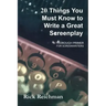 20 Things You Must Know to Write a Great Screenplay: A Thorough Primer for Screenwriters