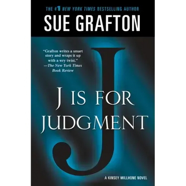 J Is for Judgment: A Kinsey Millhone Novel