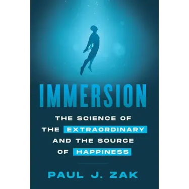 Immersion: The Science of the Extraordinary and the Source of Happiness