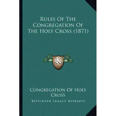 Rules Of The Congregation Of The Holy Cross (1871)