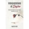Interpretations of Desire: Mystical love poems by the Sufi Master Muyhiddin Ibn 'Arabi