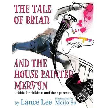 The Tale of Brian and the House Painter Mervyn: a fable for children and their parents
