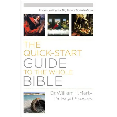 Quick-Start Guide to the Whole Bible: Understanding the Big Picture Book-by-Book