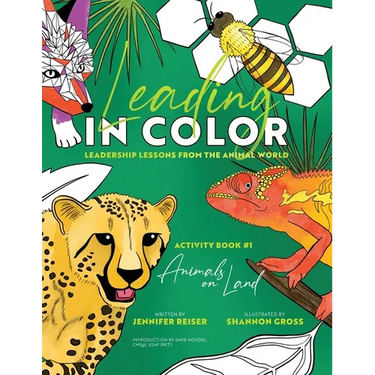 Leading in Color: Leadership Lessons from the Animal World (Activity Book #1, Animals on Land)