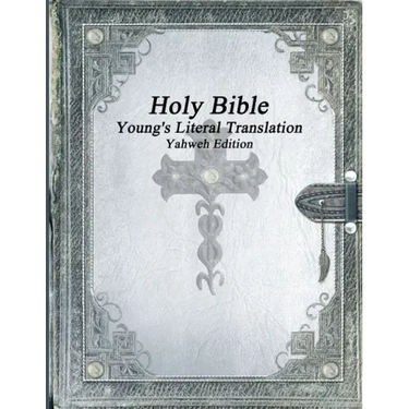 Holy Bible: Young's Literal Translation Yahweh Edition