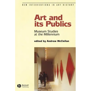 Art and Its Publics: Museum Studies at the Millennium