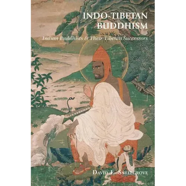 Indo-Tibetan Buddhism: Indian Buddhists and Their Tibetan Successors