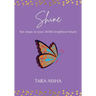 Shine: Ten Steps to Your Child's Brightest Future