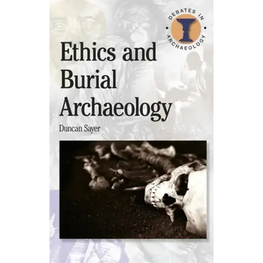 Ethics and Burial Archaeology