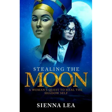 Stealing the Moon: A Woman's Quest to Heal the Shadow Self