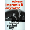 Whose Improv Is It Anyway?: Beyond Second City