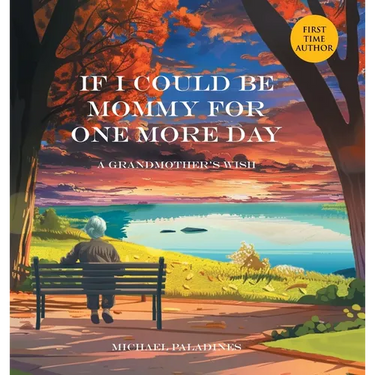 If I Could Be Mommy for One More Day: A Grandmother's Wish