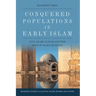 Conquered Populations in Early Islam: Non-Arabs, Slaves and the Sons of Slave Mothers