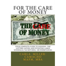 For the Care of Money: Your Complete Guide to Winning the Lottery, Saving and Investing Large Windfalls, Tax Returns, or Inheritances