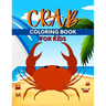 Crab Coloring Book For Kids: Perfect Cute Crabs Coloring Books for boys, girls, and kids of ages 4-6, 4-12