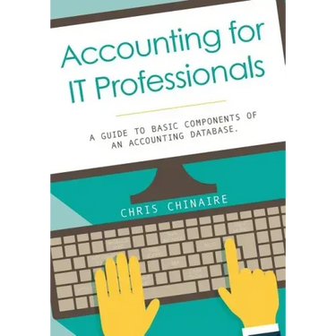 Accounting for IT Professionals: A guide to basic components of an accounting database