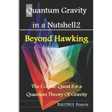 Quantum Gravity in a Nutshell2: Beyond Hawking-The Cosmic Quest for a Quantum Theory of Gravity