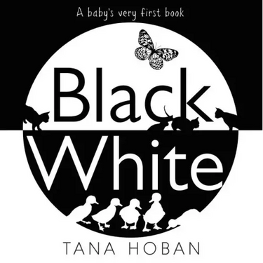 Black White: A High Contrast Book for Newborns