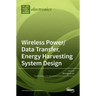 Wireless Power/Data Transfer, Energy Harvesting System Design