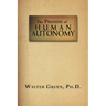 The Promise Of Human Autonomy