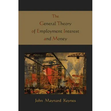 The General Theory of Employment Interest and Money