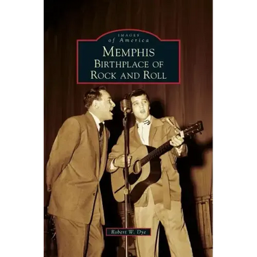Memphis: Birthplace of Rock and Roll
