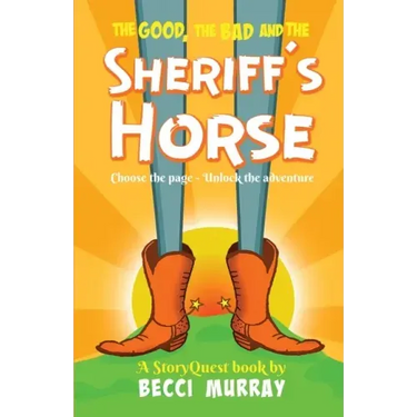 The Good, the Bad and the Sheriff's Horse: a choose the page StoryQuest adventure