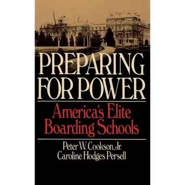 Preparing for Power: America's Elite Boarding Schools