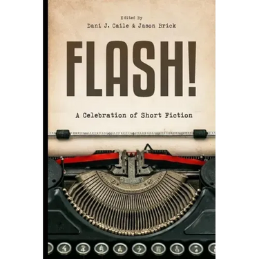 Flash!: 100 Stories by 100 Authors