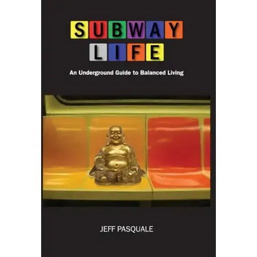 Subway Life: An Underground Guide to Balanced Living