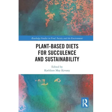 Plant-Based Diets for Succulence and Sustainability