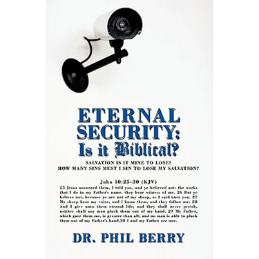 Eternal Security: Is It Biblical?: How Many Sins Must I Sin to Lose My Salvation?