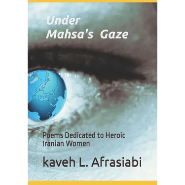 Under Mahsa's Gaze: Poems Dedicated to Heroic Iranian Women