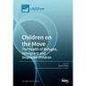 Children on the Move: The Health of Refugee, Immigrant and Displaced Children
