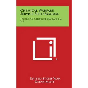 Chemical Warfare Service Field Manual: Tactics of Chemical Warfare FM 3-5
