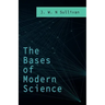 The Bases of Modern Science