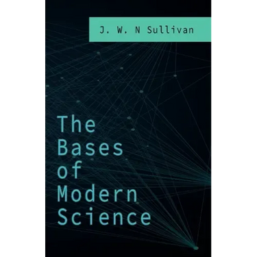 The Bases of Modern Science