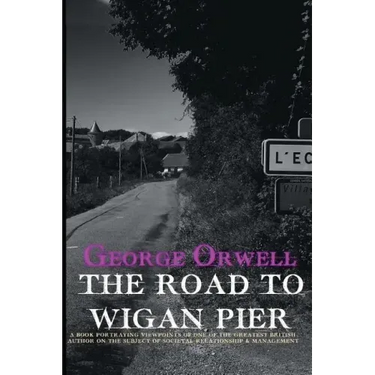 The Road to Wigan Pier
