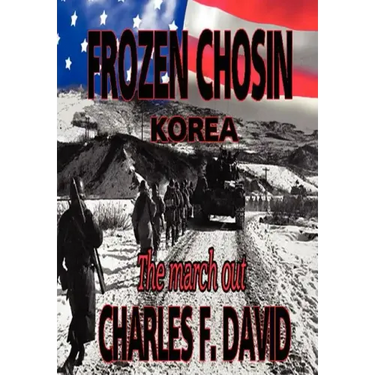 Frozen Chosin (Korea): The March Out