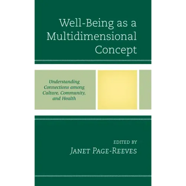Well-Being as a Multidimensional Concept: Understanding Connections among Culture, Community, and Health