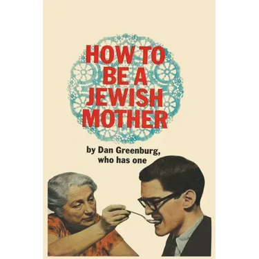 How to be a Jewish Mother