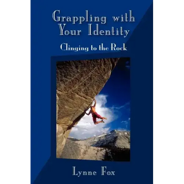 Grappling with Your Identity - Clinging to the Rock