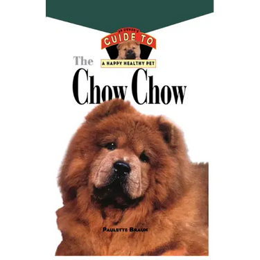 Chow Chow: An Owner's Guide to a Happy Healthy Pet