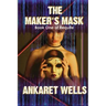 The Maker's Mask: Book One of Requite