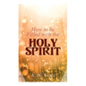 How to be Filled with the Holy Spirit