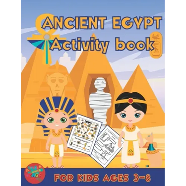 Ancient Egypt activity book for kids ages 3-8: Ancient Egypt themed gift for kids ages 3 and up