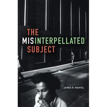 The Misinterpellated Subject